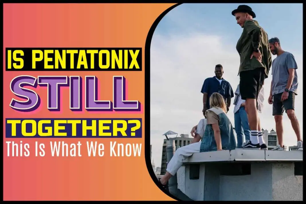 Is Pentatonix Still together? This Is What We Know Being Human