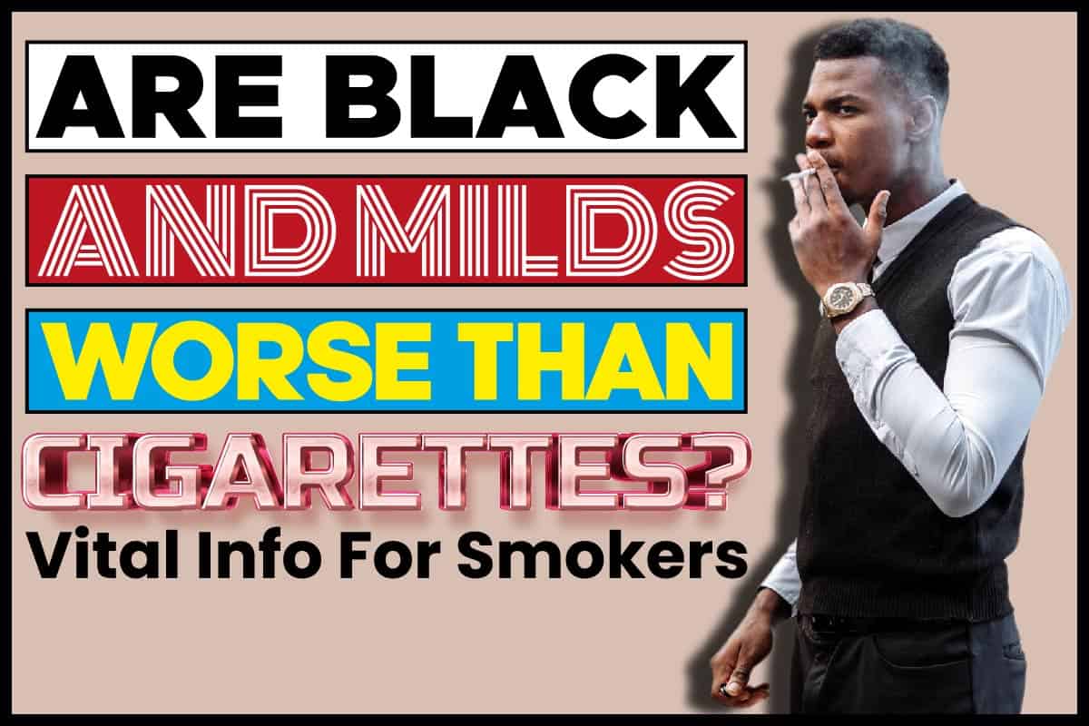 Are Black and Milds Worse than Cigarettes