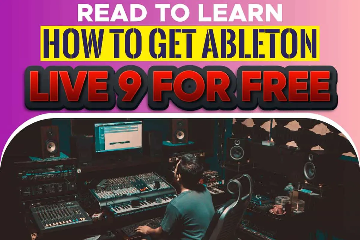 Read To Learn How To Get Ableton Live 9 For Free
