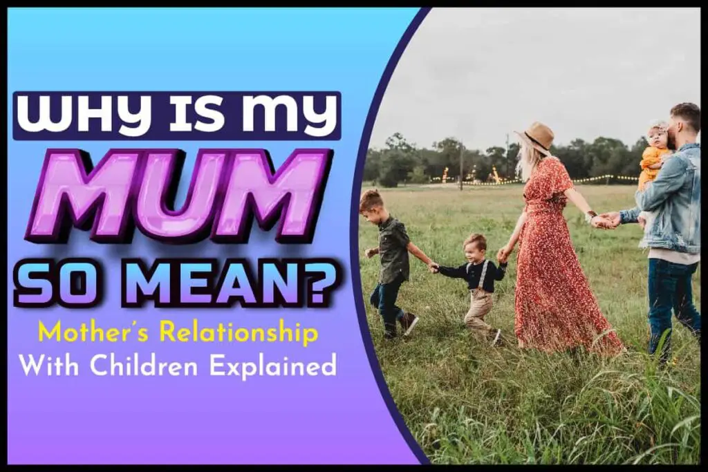 why-is-my-mum-so-mean-mother-s-relationship-with-children-explained