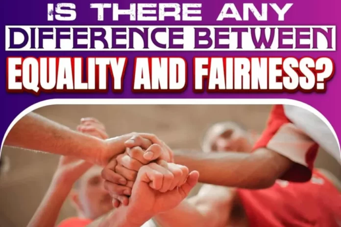 Is There Any Difference Between Equality And Fairness