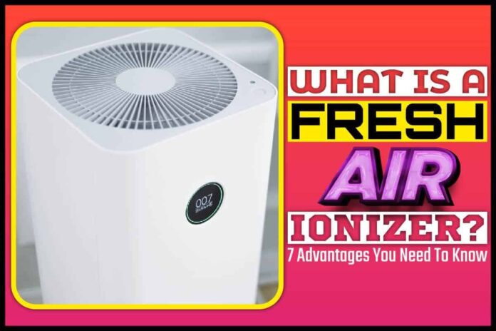 What Is A Fresh Air Ionizer.