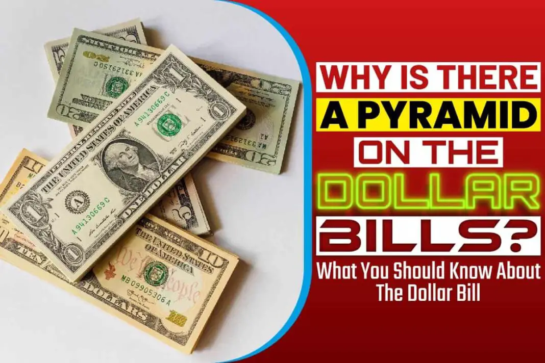 why-is-there-a-pyramid-on-the-dollar-bills-what-you-should-know-about