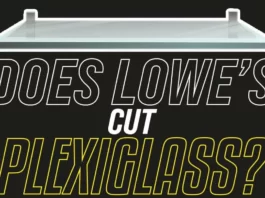 Does Lowe's Cut Plexiglass..