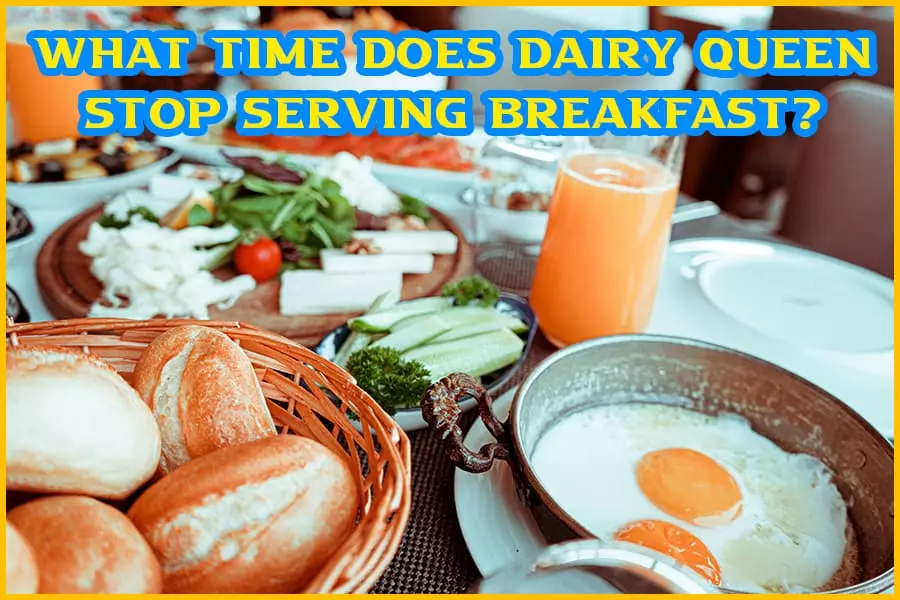 What Time Does Dairy Queen Stop Serving Breakfast