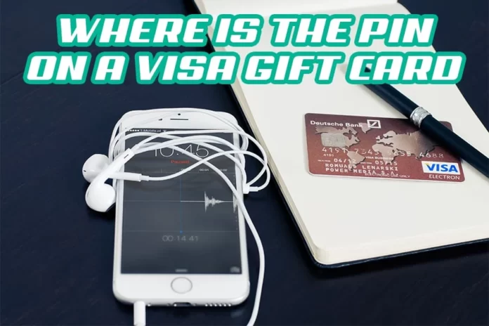 Where Is The Pin On A Visa Gift Card