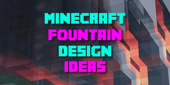 Minecraft Fountain Design Ideas