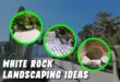 White Rock Landscaping Ideas