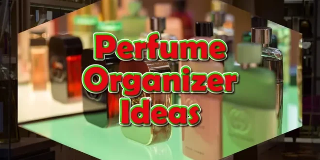Perfume Organizer Ideas