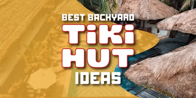 Best  Backyard Tiki Hut Ideas
