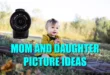 Mom And Daughter Picture Ideas