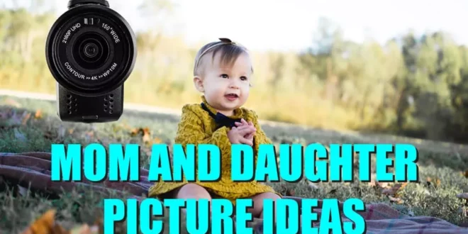 Mom And Daughter Picture Ideas