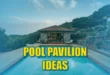 Pool Pavilion Ideas