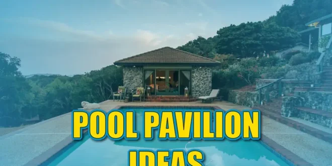 Pool Pavilion Ideas