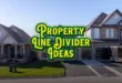 Property Line Divider Ideas